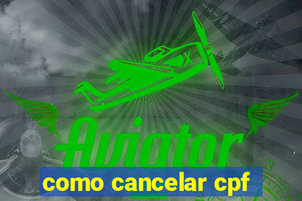 como cancelar cpf